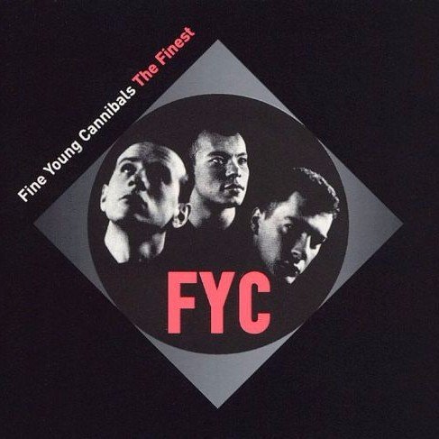 FINE YOUNG CANNIBALS